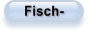 Fisch-